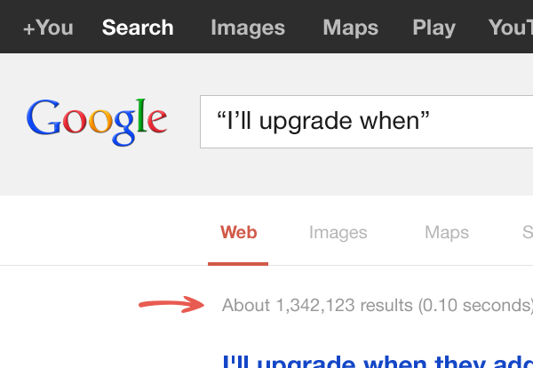1,342,123 Google search results on customer who always expect one feature more