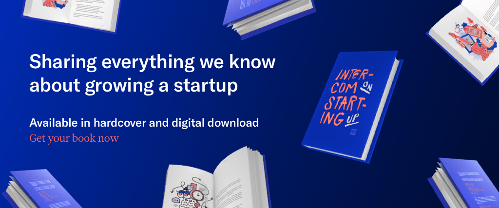 Download or buy our book Intercom on Starting Up