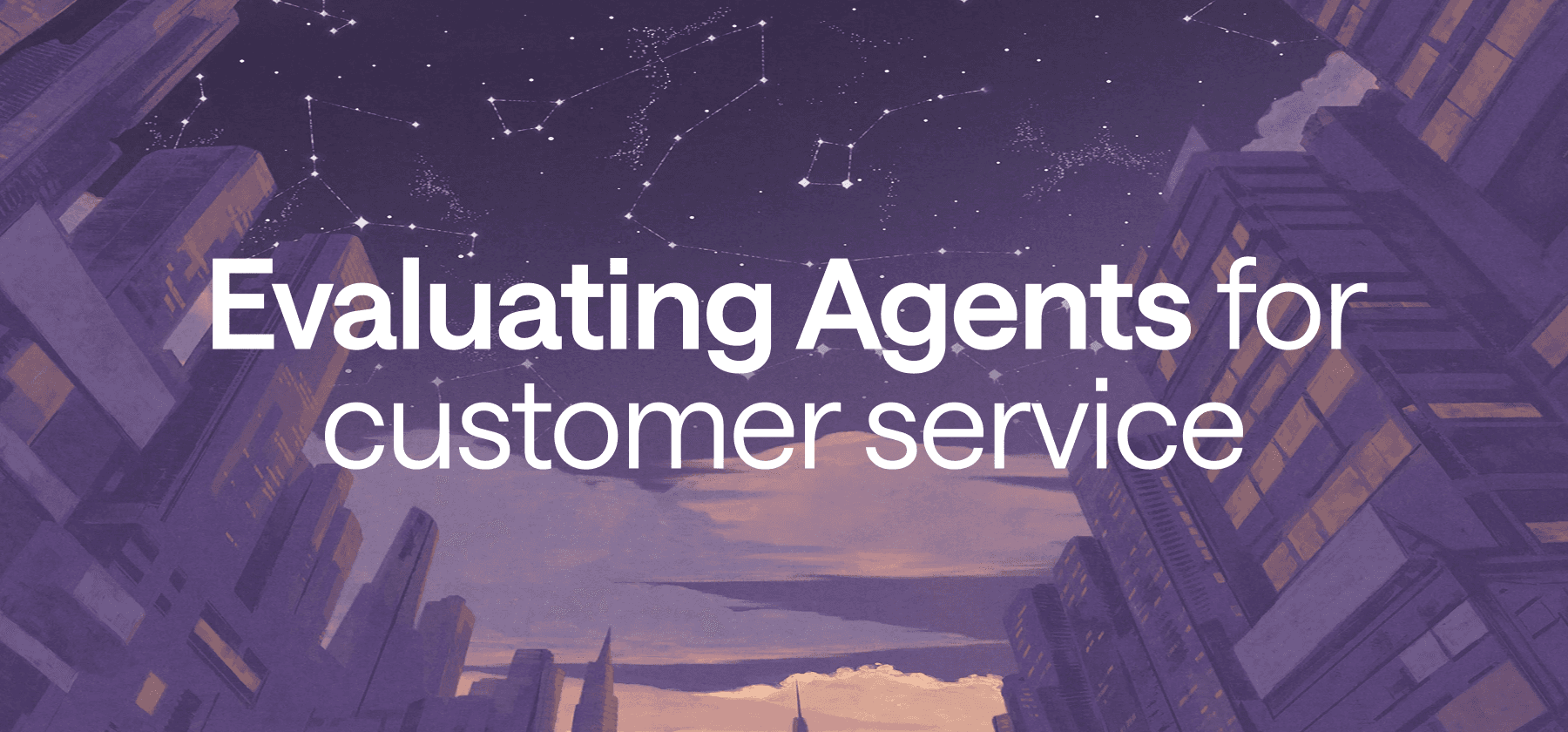 Evaluating Agents for customer service